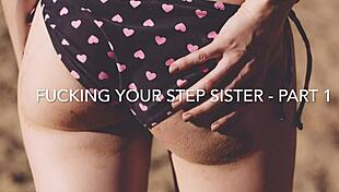 Fucking your step sister - part 1 of 3. Sucking and muff diving included.