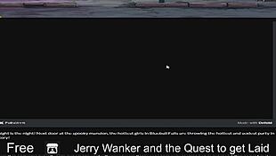 Jerry Wanker And The Quest To Get Laid!