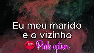 eu, meu marido e o vizinho - contos eroticos 😏