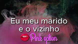 eu, meu marido e o vizinho - contos eroticos 😏