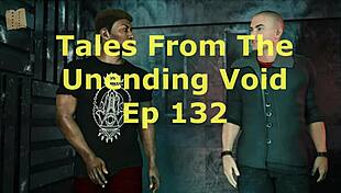 Tales From The Unending Void 132 - Epic Game Adventure
