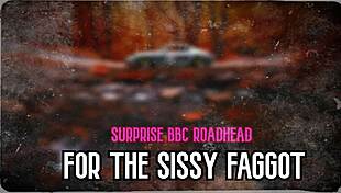 Surprise bbc roadhead for sissy faggot in femdom riding?